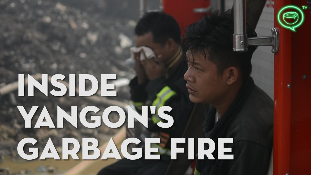 Inside Yangon’s Garbage Fire